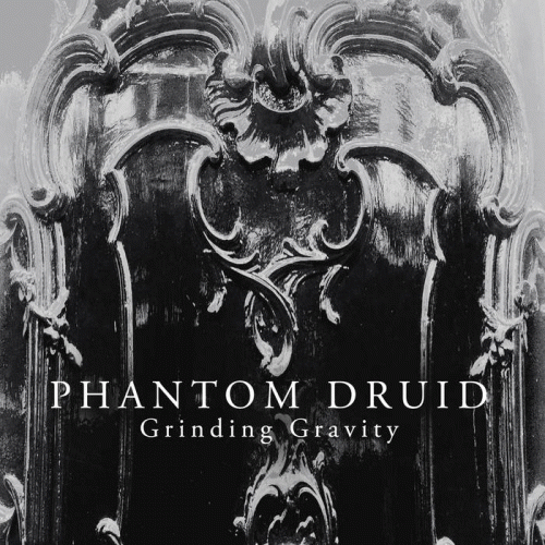 Phantom Druid : Grinding Gravity